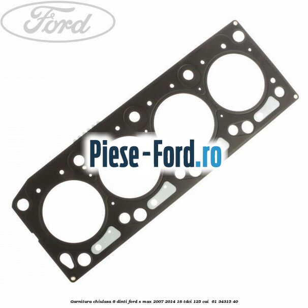 Garnitura, chiulasa 6 dinti Ford S-Max 2007-2014 1.8 TDCi 125 cai #293C9DCBBB