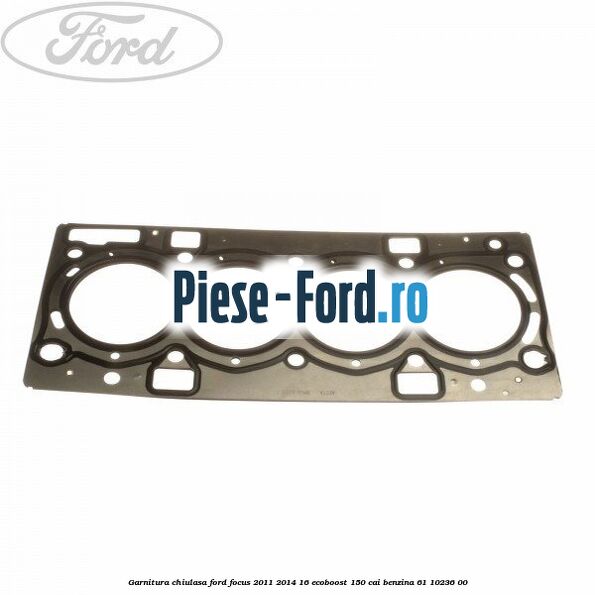 Garnitura chiulasa Ford Focus 2011-2014 1.6 EcoBoost 150 cai #0251BAADC3 Garnitura chiulasa Ford Focus 2011-2014 1.6 EcoBoost 150 cai #0251BAADC3