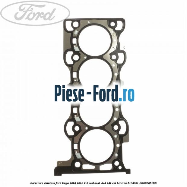 Garnitura chiulasa Ford Kuga 2016-2018 2.0 EcoBoost 4x4 242 cai benzina