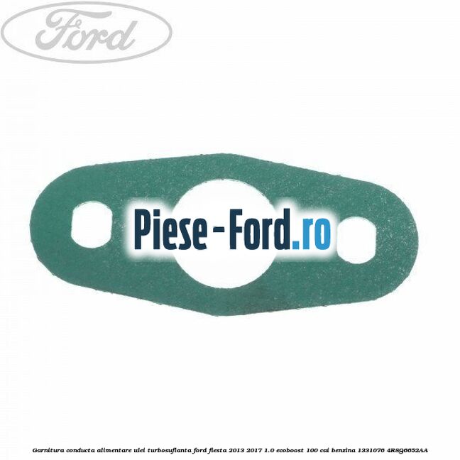Garnitura conducta alimentare ulei turbosuflanta Ford Fiesta 2013-2017 1.0 EcoBoost 100 cai benzina