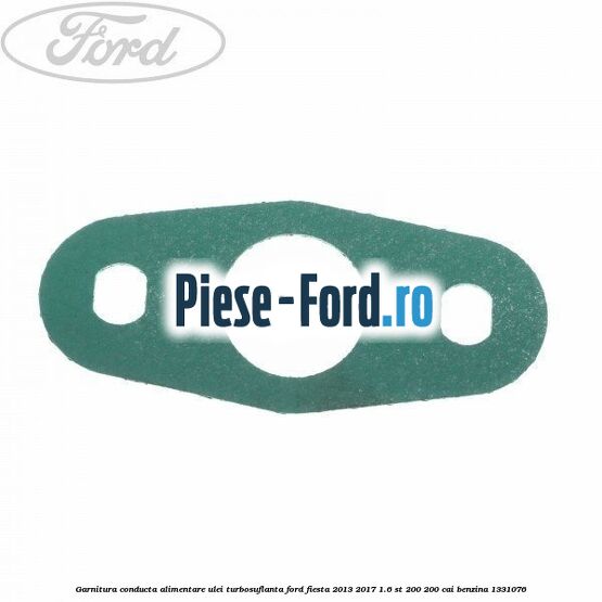 Garnitura conducta alimentare ulei turbosuflanta Ford Fiesta 2013-2017 1.6 ST 200 200 cai