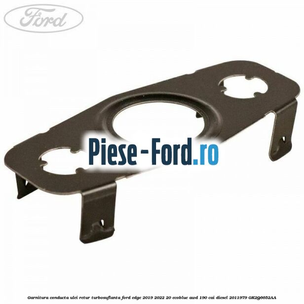 Garnitura conducta ulei retur turbosuflanta Ford Edge 2019-2022 2.0 EcoBlue AWD 190 cai #ECA30174D7