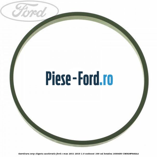Garnitura, corp clapeta acceleratie Ford C-Max 2011-2015 1.0 EcoBoost 100 cai benzina