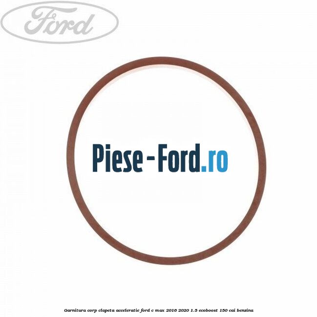 Garnitura, corp clapeta acceleratie Ford C-Max 2016-2020 1.5 EcoBoost 150 cai benzina