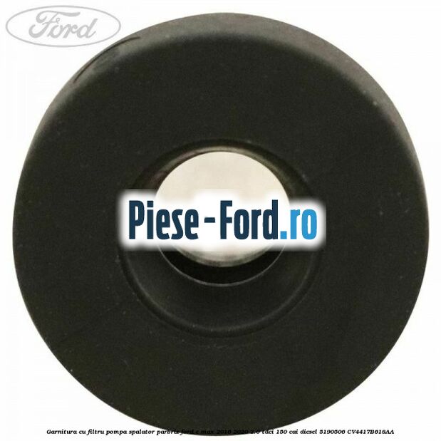 Garnitura cu filtru pompa spalator parbriz Ford C-Max 2016-2020 2.0 TDCi 150 cai diesel #BF47D3B6DB