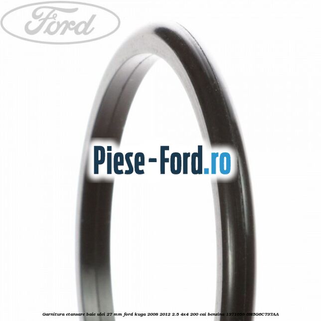 Garnitura etansare baie ulei 27 mm Ford Kuga 2008-2012 2.5 4x4 200 cai benzina #15D7AC5299