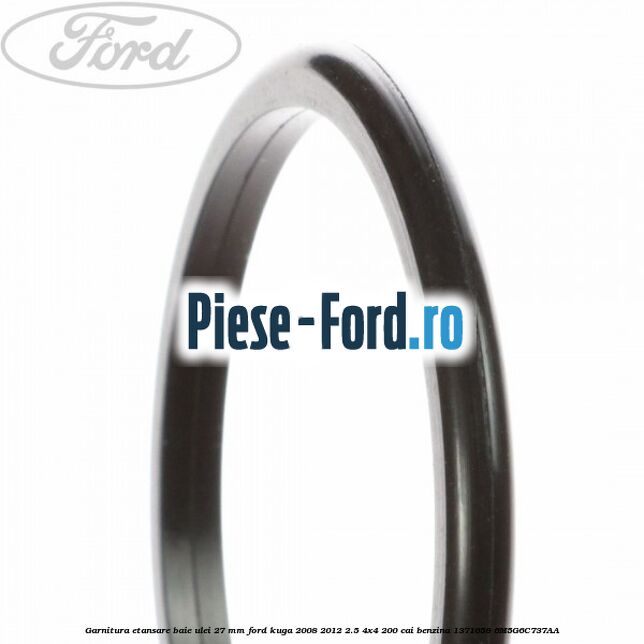 Garnitura etansare baie ulei 27 mm Ford Kuga 2008-2012 2.5 4x4 200 cai benzina