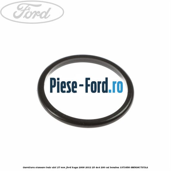 Garnitura etansare baie ulei 27 mm Ford Kuga 2008-2012 2.5 4x4 200 cai #15D7AC5299