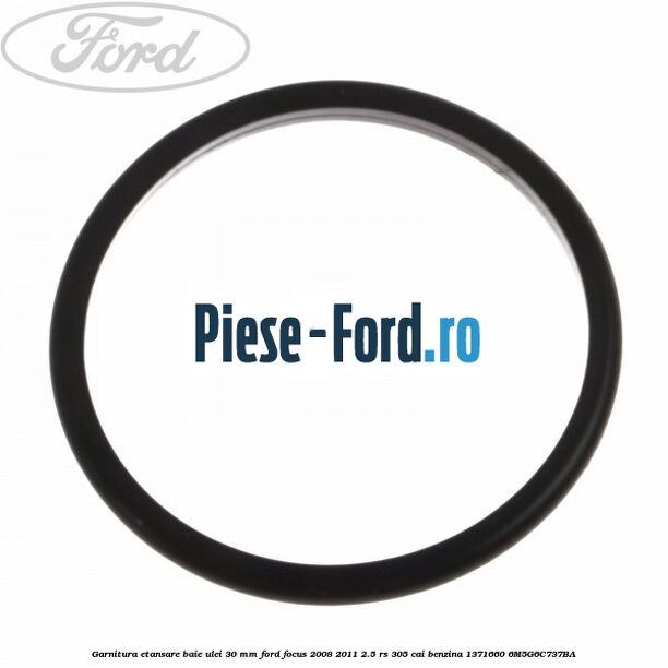 Garnitura etansare baie ulei 30 mm Ford Focus 2008-2011 2.5 RS 305 cai benzina