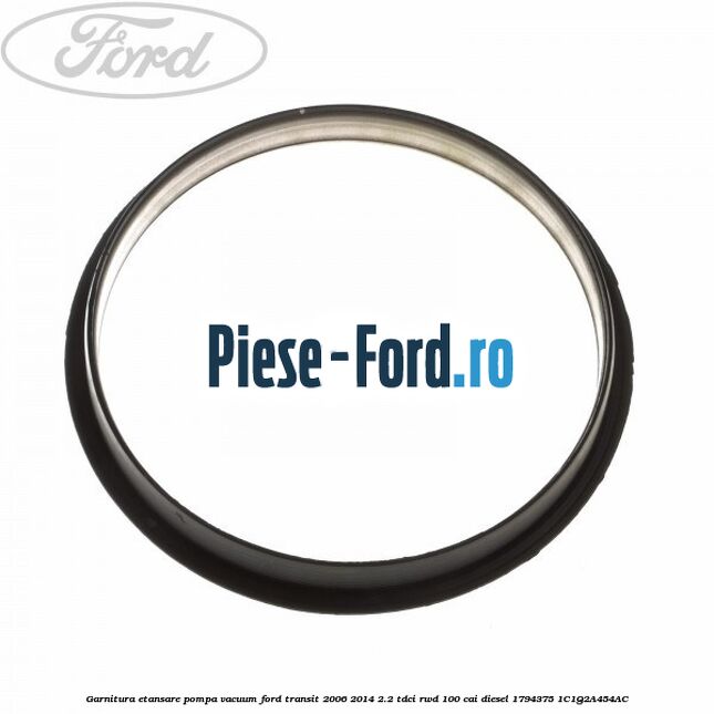 Garnitura etansare pompa vacuum Ford Transit 2006-2014 2.2 TDCi RWD 100 cai diesel #23B7E9F404