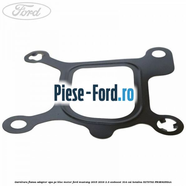 Garnitura flansa adaptor apa pe bloc motor Ford Mustang 2015-2018 2.3 EcoBoost 314 cai benzina #2496DF1A44