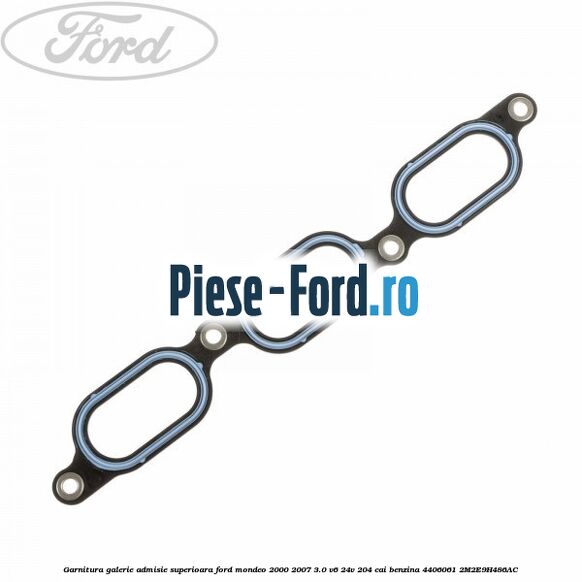 Garnitura, galerie admisie superioara Ford Mondeo 2000-2007 3.0 V6 24V 204 cai benzina