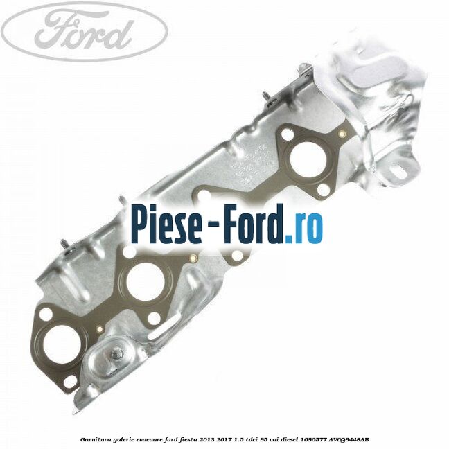 Garnitura, galerie evacuare Ford Fiesta 2013-2017 1.5 TDCi 95 cai diesel