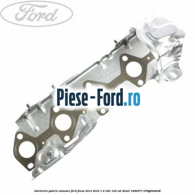 Garnitura, galerie evacuare Ford Focus 2014-2018 1.5 TDCi 120 cai diesel