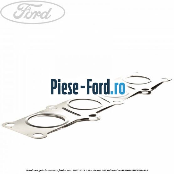 Garnitura, galerie evacuare Ford S-Max 2007-2014 2.0 EcoBoost 203 cai benzina
