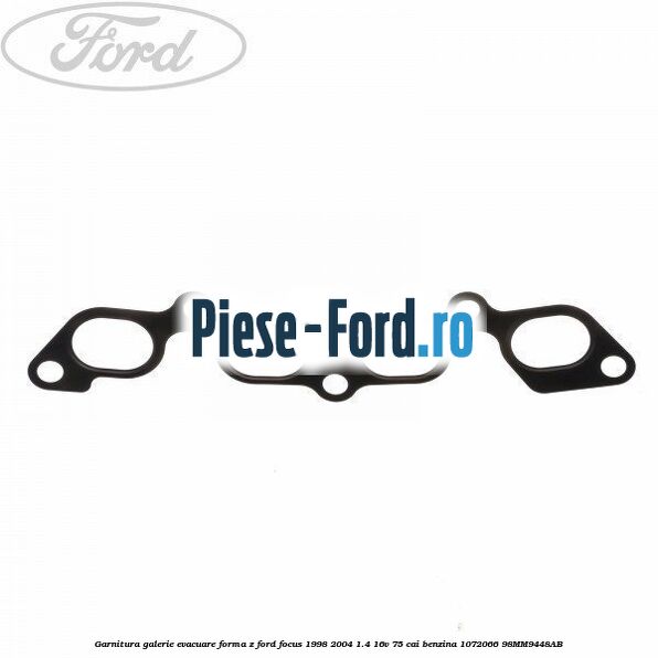 Garnitura, galerie evacuare forma z Ford Focus 1998-2004 1.4 16V 75 cai benzina