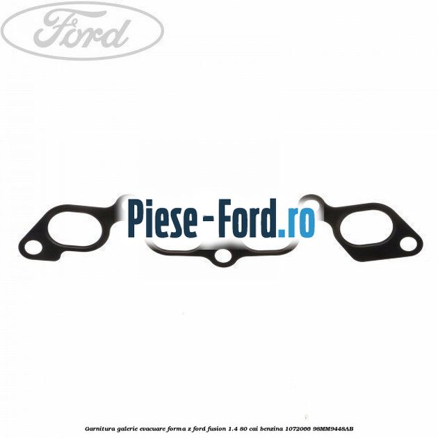 Garnitura, galerie admisie Ford Fusion 1.4 80 cai benzina