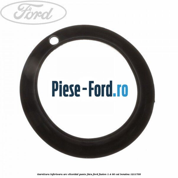 Garnitura inferioara arc elicoidal punte fata Ford Fusion 1.4 80 cai