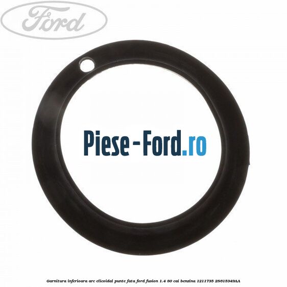 Garnitura inferioara arc elicoidal punte fata Ford Fusion 1.4 80 cai benzina