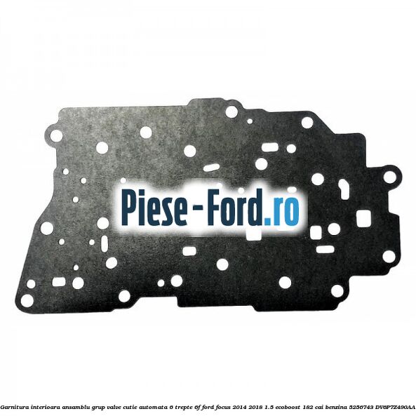 Garnitura interioara ansamblu grup valve cutie automata 6 trepte 6F Ford Focus 2014-2018 1.5 EcoBoost 182 cai benzina