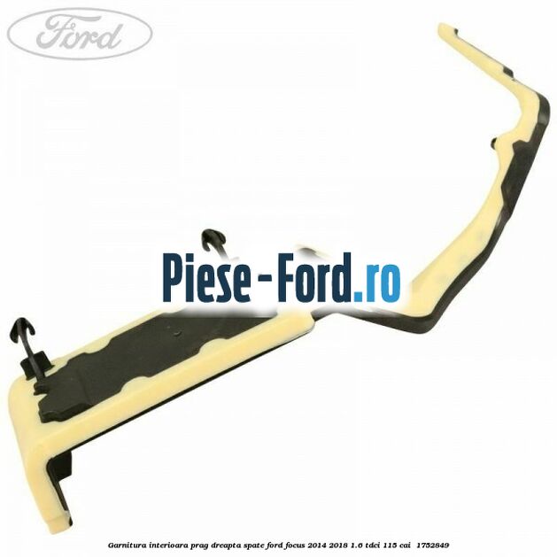 Garnitura interioara prag dreapta spate Ford Focus 2014-2018 1.6 TDCi 115 cai  #0D39CA4E8F