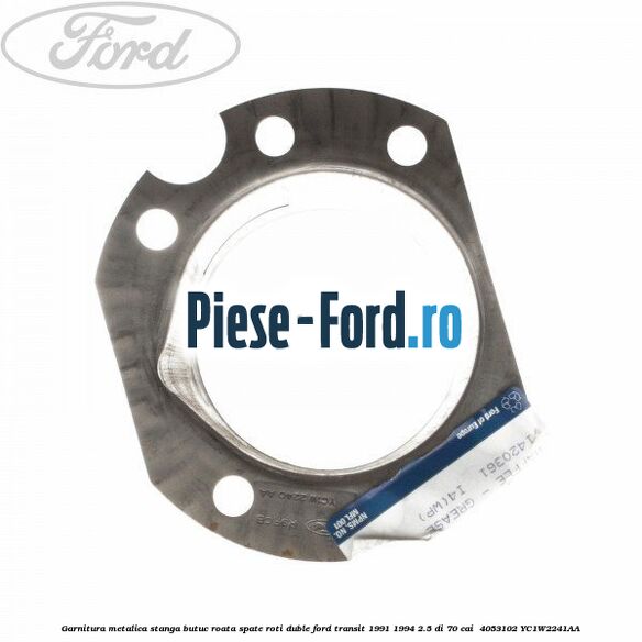Garnitura metalica stanga butuc roata spate roti duble Ford Transit 1991-1994 2.5 DI 70 cai  #D622F8895C