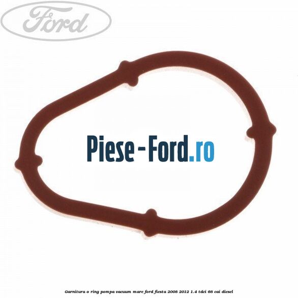Garnitura, o ring pompa vacuum mare Ford Fiesta 2008-2012 1.4 TDCi 68 cai diesel