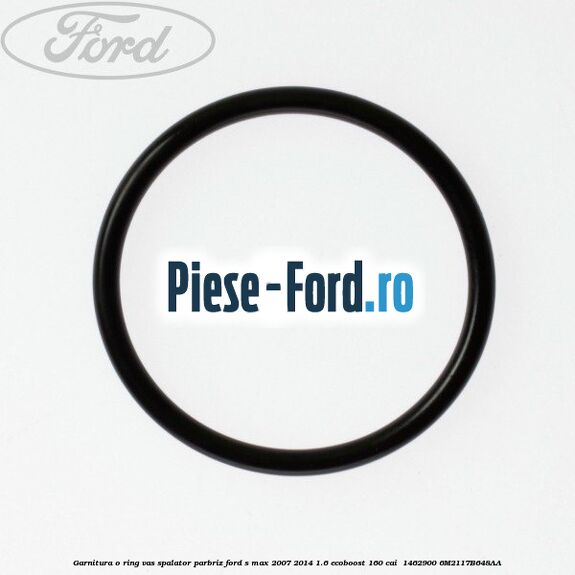 Garnitura o ring vas spalator parbriz Ford S-Max 2007-2014 1.6 EcoBoost 160 cai  #645C998273