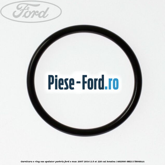 Garnitura, o ring vas spalator parbriz Ford S-Max 2007-2014 2.5 ST 220 cai benzina