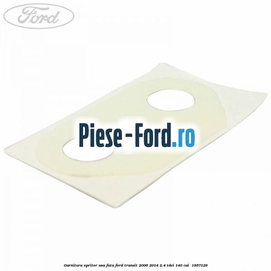 Garnitura opritor usa fata Ford Transit 2006-2014 2.4 TDCi 140 cai  #0FA9073D91
