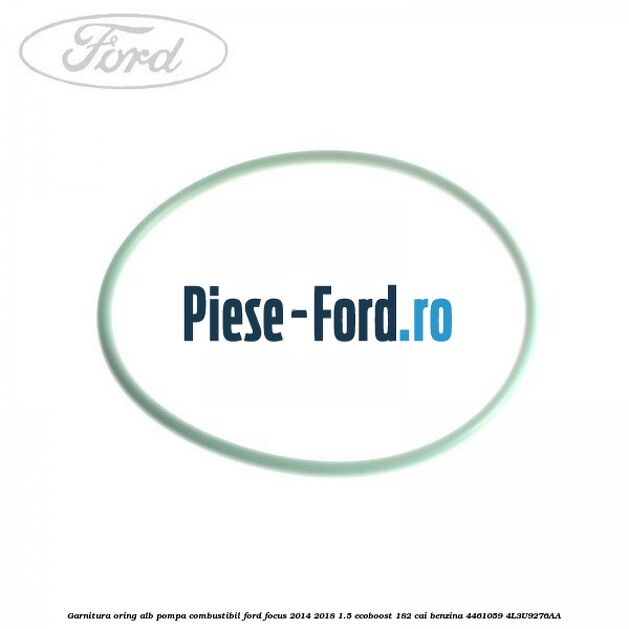 Garnitura, oring alb pompa combustibil Ford Focus 2014-2018 1.5 EcoBoost 182 cai benzina