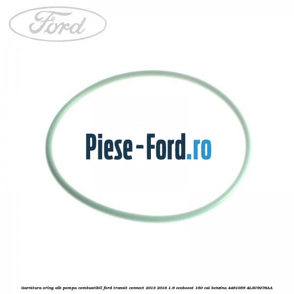 Garnitura, oring alb pompa combustibil Ford Transit Connect 2013-2018 1.6 EcoBoost 150 cai benzina