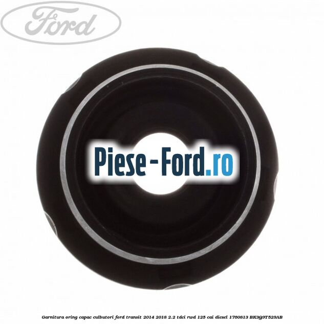 Garnitura oring capac culbutori Ford Transit 2014-2018 2.2 TDCi RWD 125 cai diesel