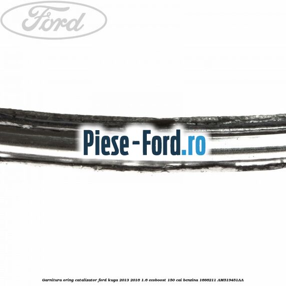 Garnitura oring catalizator Ford Kuga 2013-2016 1.6 EcoBoost 150 cai benzina #1AC69288E3