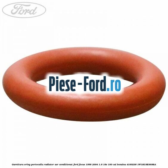 Garnitura, oring portocaliu radiator aer conditionat Ford Focus 1998-2004 1.6 16V 100 cai benzina #441F561DC9