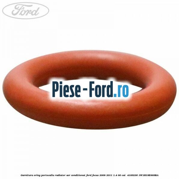 Garnitura, oring portocaliu radiator aer conditionat Ford Focus 2008-2011 1.4 80 cai  #C1FCF0D228