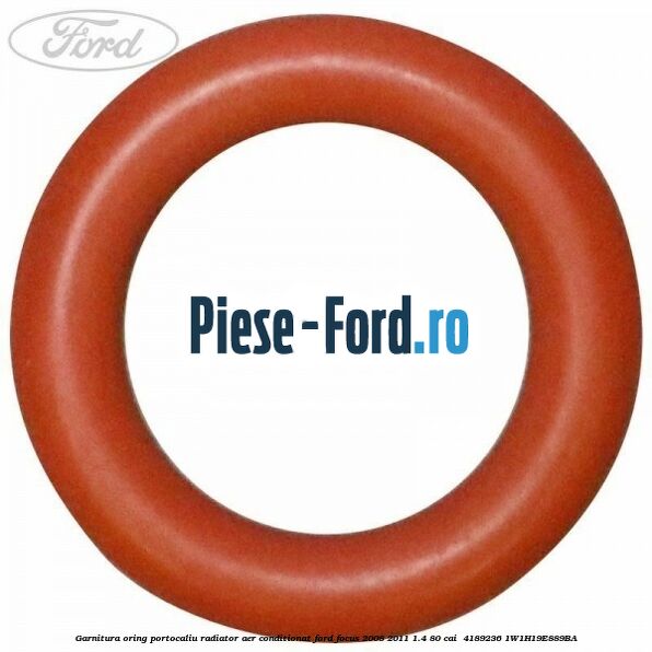 Garnitura, oring portocaliu radiator aer conditionat Ford Focus 2008-2011 1.4 80 cai  #C1FCF0D228