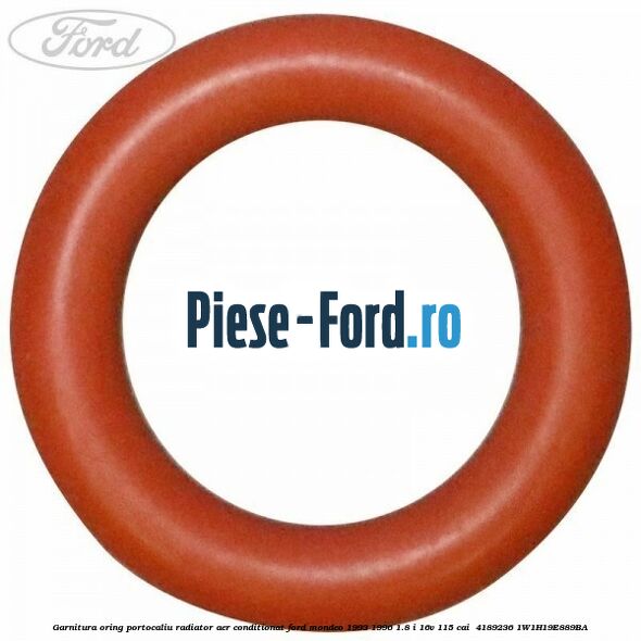 Garnitura, oring portocaliu radiator aer conditionat Ford Mondeo 1993-1996 1.8 i 16V 115 cai  #C0726E17F4