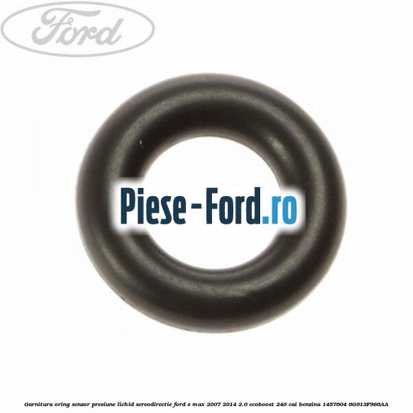 Garnitura oring senzor presiune lichid servodirectie Ford S-Max 2007-2014 2.0 EcoBoost 240 cai benzina