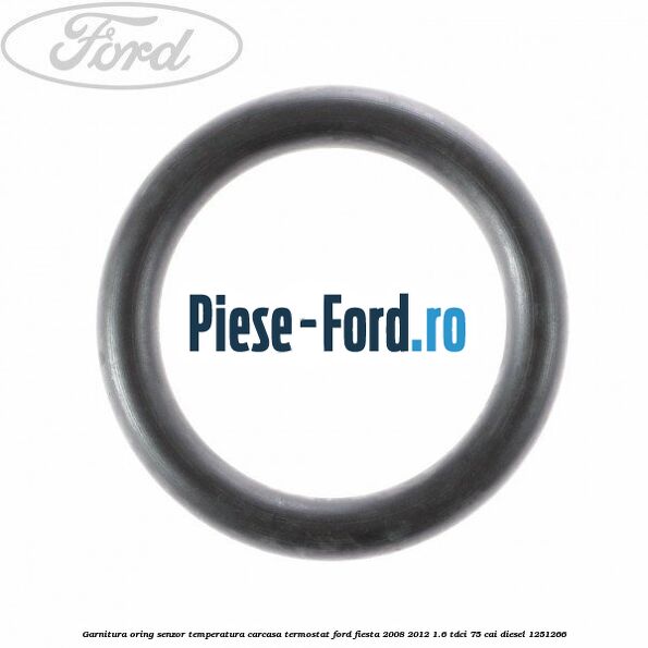 Garnitura oring senzor temperatura carcasa termostat Ford Fiesta 2008-2012 1.6 TDCi 75 cai