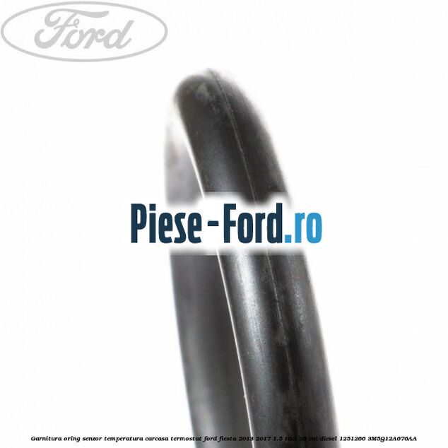 Garnitura oring senzor temperatura carcasa termostat Ford Fiesta 2013-2017 1.5 TDCi 95 cai diesel