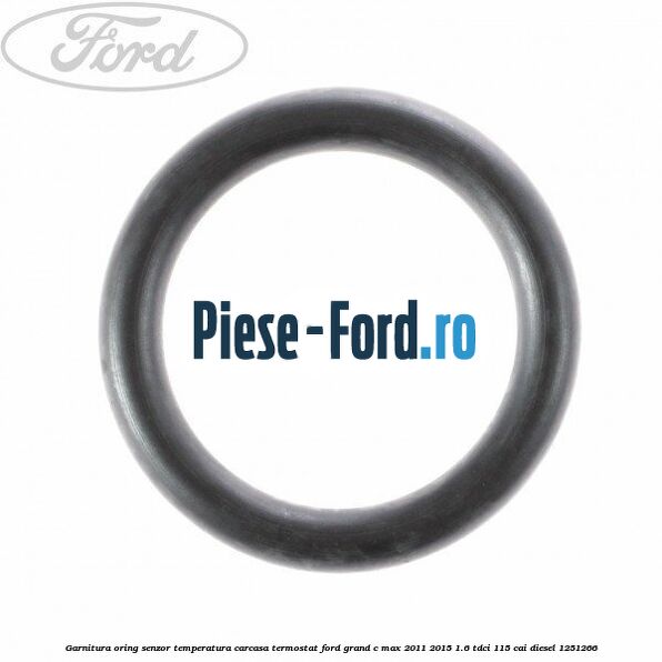 Garnitura oring senzor temperatura carcasa termostat Ford Grand C-Max 2011-2015 1.6 TDCi 115 cai
