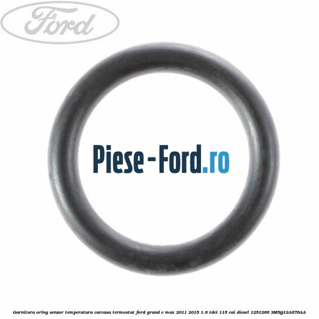 Garnitura oring senzor temperatura carcasa termostat Ford Grand C-Max 2011-2015 1.6 TDCi 115 cai diesel