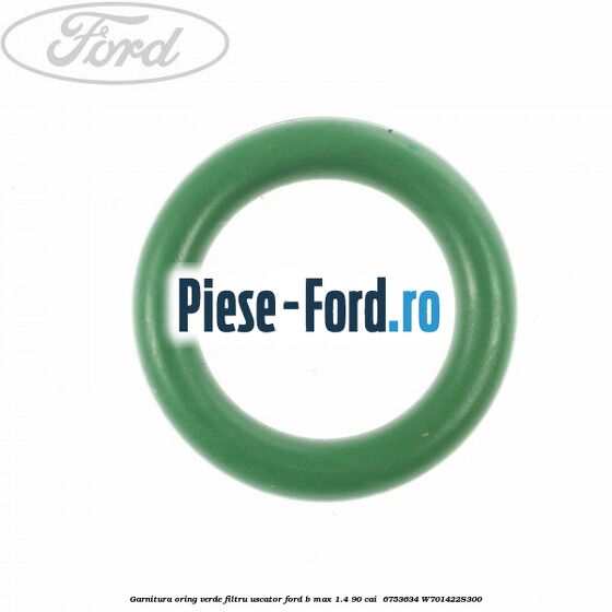 Garnitura, oring verde filtru uscator Ford B-Max 1.4 90 cai  #017AC8FDEC