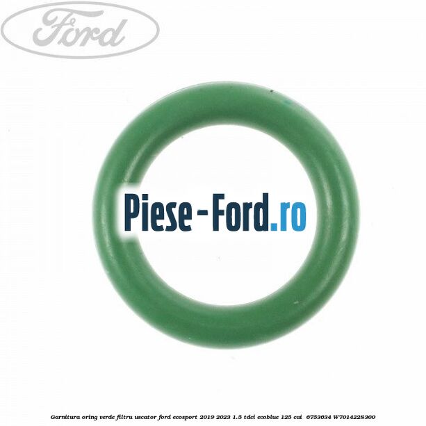 Garnitura, oring verde filtru uscator Ford EcoSport 2019-2023 1.5 TDCi EcoBlue 125 cai  #3CFA7EE3BB