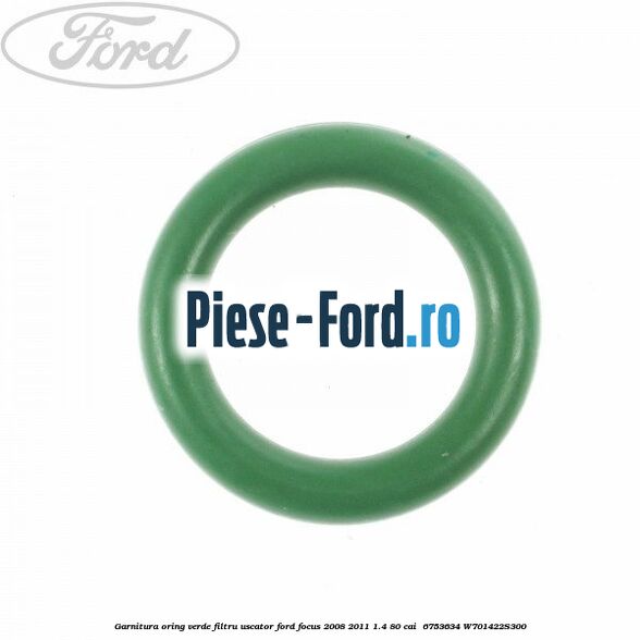 Garnitura, oring verde filtru uscator Ford Focus 2008-2011 1.4 80 cai  #D41A683C73