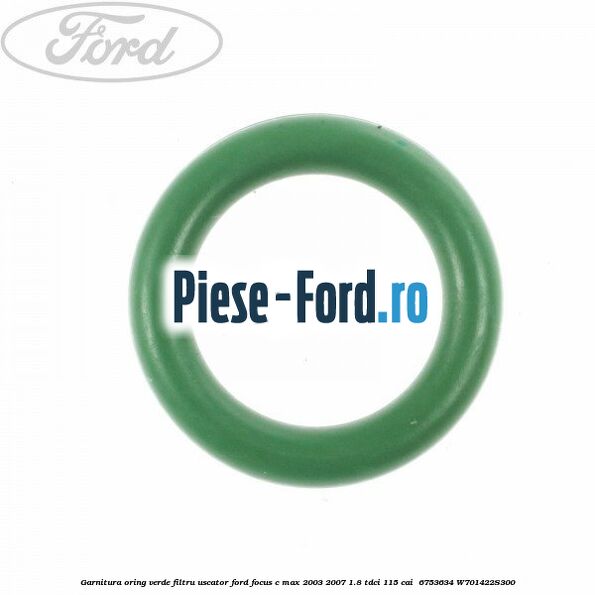 Garnitura, oring verde filtru uscator Ford Focus C-Max 2003-2007 1.8 TDCi 115 cai  #6B52CBEFFC