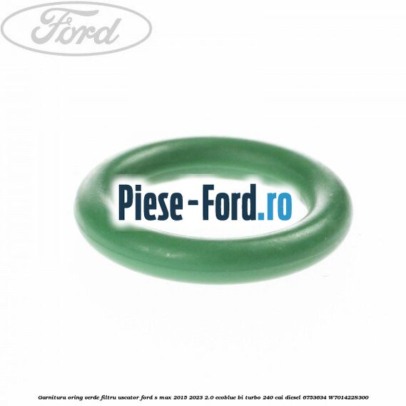 Garnitura, oring verde filtru uscator Ford S-Max 2015-2023 2.0 EcoBlue Bi-Turbo 240 cai diesel #78AC93063E