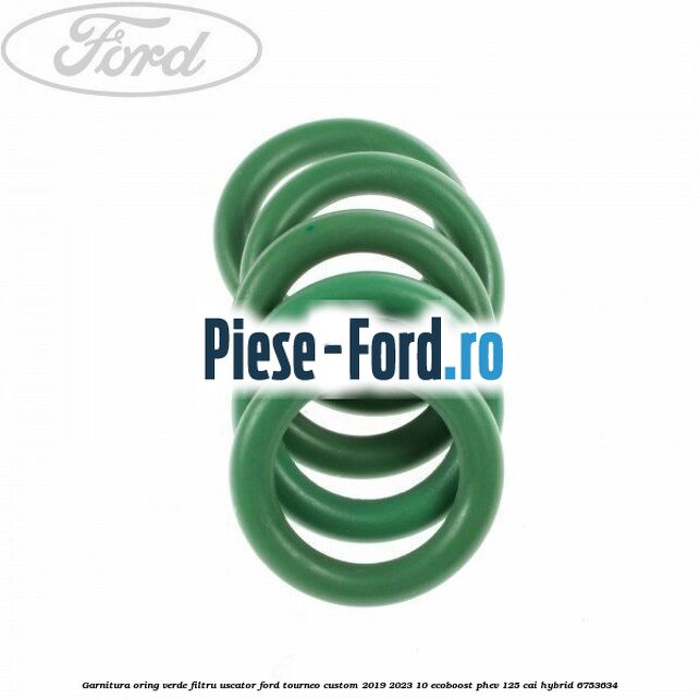 Garnitura, oring verde filtru uscator Ford Tourneo Custom 2019-2023 1.0 EcoBoost PHEV 125 cai #21A0E53A17