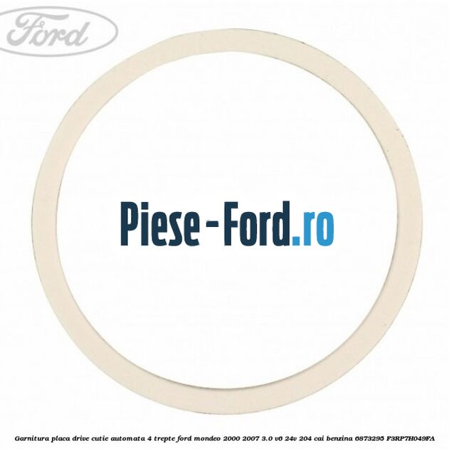 Garnitura placa drive cutie automata 4 trepte Ford Mondeo 2000-2007 3.0 V6 24V 204 cai benzina